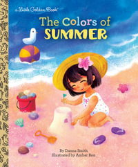 The Colors of Summer : Little Golden Books - Danna Smith