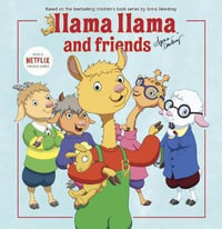 Llama Llama and Friends : Llama Llama - Anna Dewdney