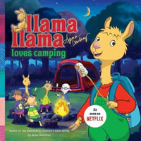 Llama Llama Loves Camping : Llama Llama - Anna Dewdney