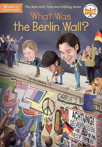 What Was the Berlin Wall? : What Was? - Nico Medina