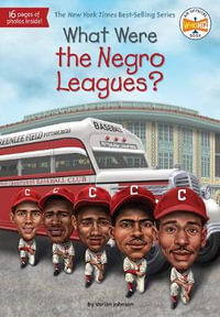 What Were the Negro Leagues? : What Was? - Varian Johnson