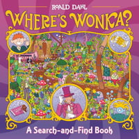 Where's Wonka? : A Search-And-Find Book - Roald Dahl