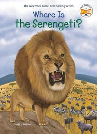 Where Is the Serengeti? : Where Is? - Nico Medina