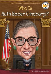 Who Was Ruth Bader Ginsburg? : Who Was...? - Patricia Brennan Demuth