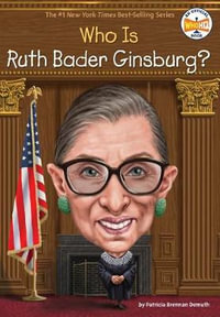 Who Was Ruth Bader Ginsburg? : Who Was...? - Patricia Brennan Demuth