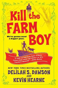 Kill the Farm Boy : The Tales of Pell - Kevin Hearne