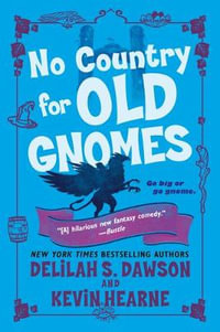 No Country for Old Gnomes : The Tales of Pell - Kevin Hearne