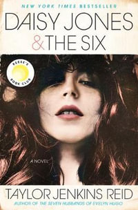 Daisy Jones & The Six : A Novel - Taylor Jenkins Reid