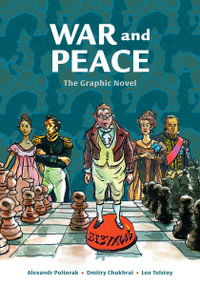 War and Peace : The Graphic Novel - Alexandr Poltorak