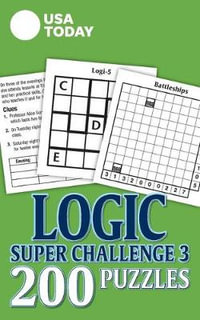 USA Today Logic Super Challenge 3, Volume 31 : 200 Puzzles - Usa Today