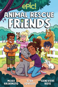 Animal Rescue Friends : Volume 1 - Gina Loveless