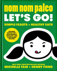 Nom Nom Paleo: Let's Go! : Nom Nom Paleo - Michelle Tam