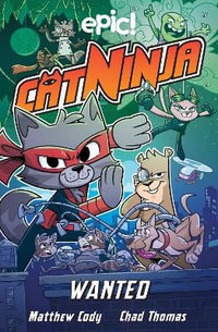 Cat Ninja : Wanted - Matthew Cody