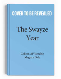 The Swayze Year : You're Not Old, You're Just Getting Started! - Colleen AF Venable