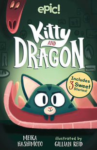 Kitty and Dragon : Kitty and Dragon - Meika Hashimoto