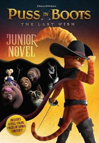 Puss in Boots : The Last Wish Junior Novel - Cala Spinner