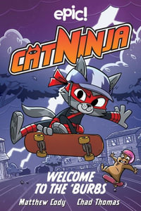 Welcome to the 'Burbs : Cat Ninja : Book 4 - Matthew Cody