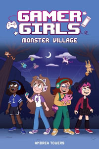 Gamer Girls : Monster Village: Volume 2 - Andrea Towers