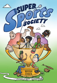 The Super Sports Society Vol. 1 : Volume 1 - Bryan Chick