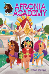 Afro Unicorn : Afronia Academy, Vol. 2 - April Showers