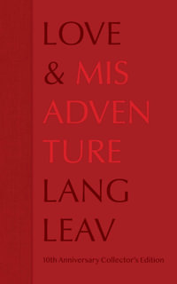 Love & Misadventure 10th Anniversary Collector's Edition : Lang Leav - Lang Leav