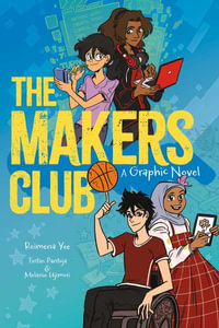 The Makers Club : A Graphic Novel - Reimena Yee