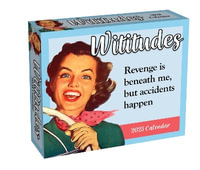 Wititudes 2025 Day-to-Day Calendar : Revenge Is Beneath Me, But Accidents Happen - Wititudes