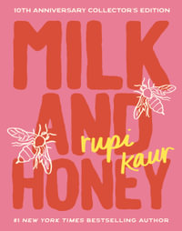 Milk and Honey : 10th Anniversary Collector's Edition - Rupi Kaur