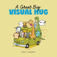 A Great Big Visual Hug : Heartwarming Wawawiwa Comics - Andrés J. Colmenares