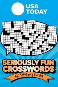 USA Today Seriously Fun Crosswords : 240 Satisfying Puzzles - Usa Today