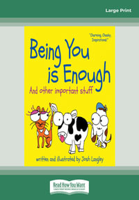 Being You is Enough Large Print : And other important stuff - Josh Langley