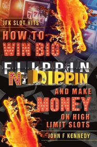 How to win BIG and Make Money on High Limit Slots : Flippin N Dippin - John F. Kennedy