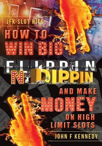 How to win BIG and Make Money on High Limit Slots : Flippin N Dippin - John F. Kennedy