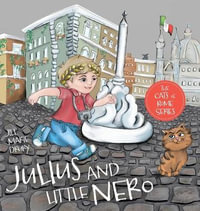 Julius and Little Nero : The Cats of Rome - Jill Marie Drury