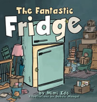 The Fantastic Fridge - Mimi Ide