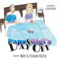 Papa And Gigi's Day Off - Mary Koziel