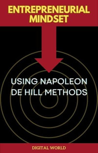 Entrepreneurial Mindset using Napoleon de Hill Methods : Journey of Thought: Discovering the Secrets of Napoleon Hill : Book 7 - Digital World