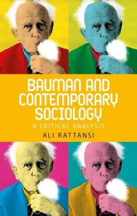 Bauman and contemporary sociology : A critical analysis - Ali Rattansi