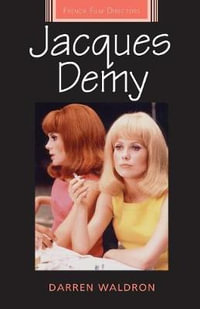 Jacques Demy : French Film Directors Series - Darren Waldron