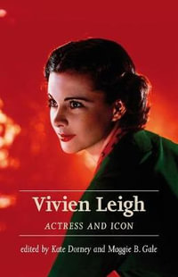 Vivien Leigh : Actress and icon - Kate Dorney