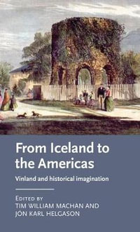 From Iceland to the Americas : Vinland and historical imagination - Tim William Machan