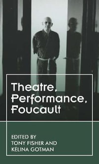 Foucault's theatres : . - Tony Fisher