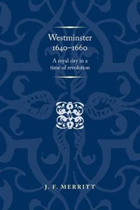 Westminster 164060 : A royal city in a time of revolution - J. F. Merritt