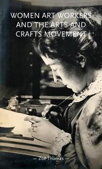 Women art workers and the Arts and Crafts movement : Documentary Theatre in Twenty-First Century Russia - Zoe Thomas