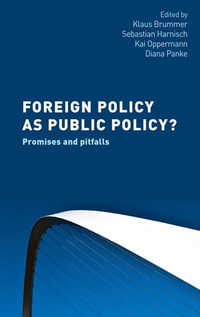 Foreign Policy as Public Policy? : Promises and Pitfalls - Klaus Brummer