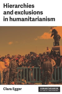 Hierarchies and exclusion in humanitarianism - Clara Egger