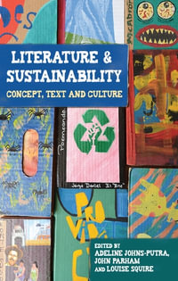 Literature and sustainability : Concept, text and culture - Adeline Johns-Putra