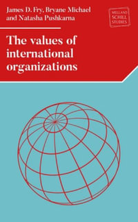 The values of international organizations : Melland Schill Studies in International Law - James D. Fry