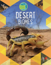 Earth's Natural Biomes : Deserts - Louise Spilsbury