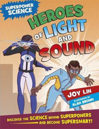 Superpower Science : Heroes of Light and Sound - Joy Lin